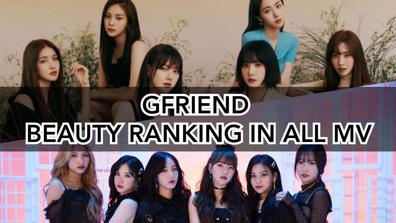 GFRIEND BEAUTY RANKING IN ALL MV [FEVER-GLASS BEAD]