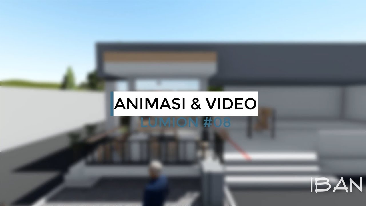 Animasi dan settingan awal Video di Lumion | Tutorial Lumion #08