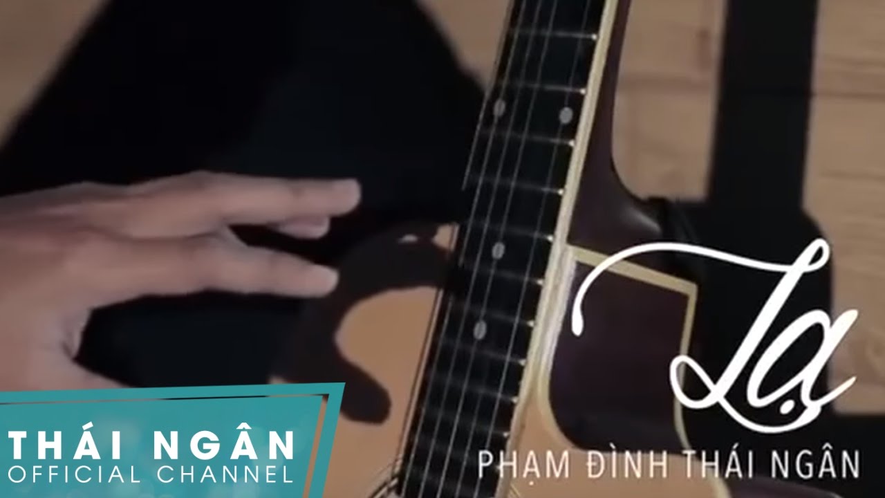 LẠ | PHẠM ĐÌNH THÁI NGÂN | MUSIC VIDEO