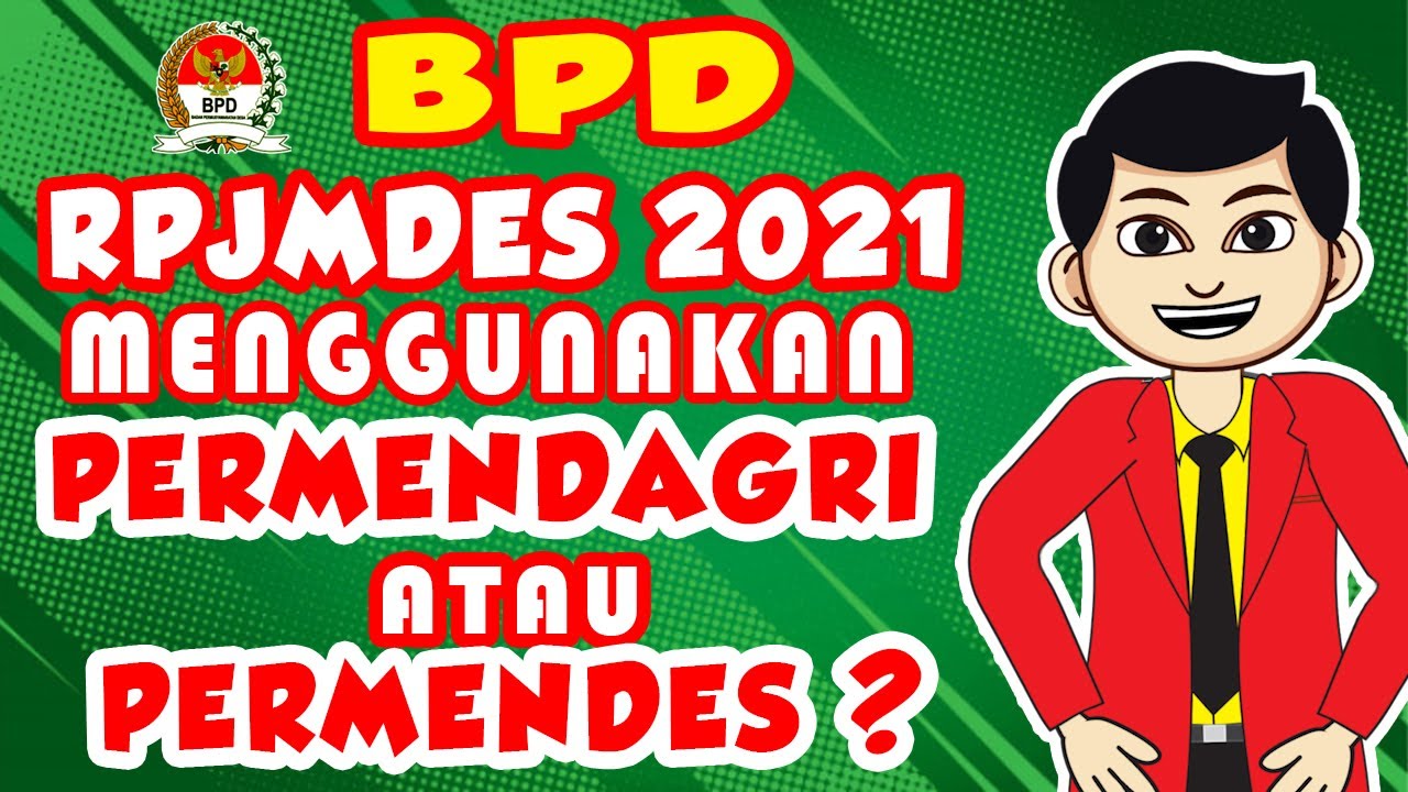 DASAR BPD PILIH PERMENDAGRI ATAU PERMENDES DALAM PENYUSUNAN RPJMDES 2021