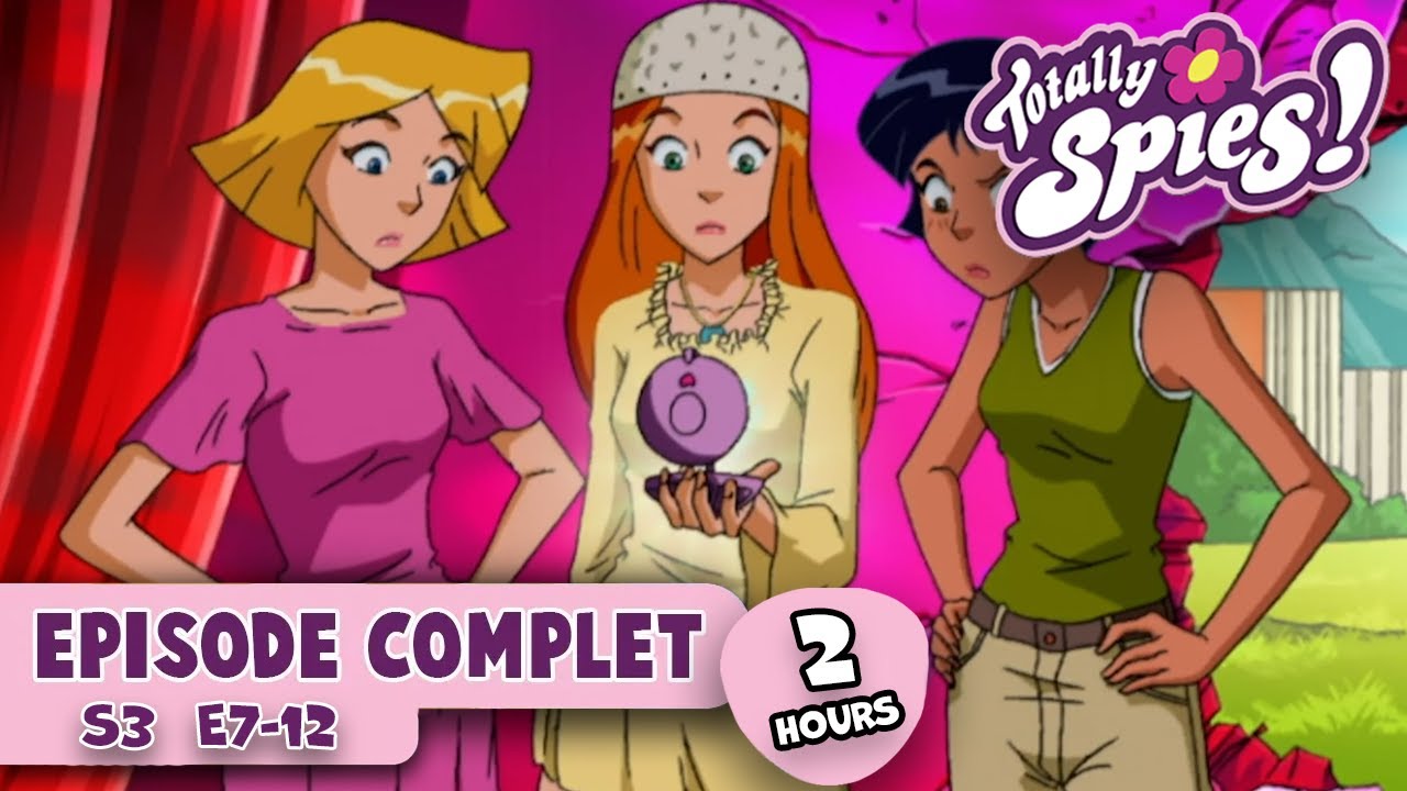 Totally Spies ! 🕵 Saison 3, Épisodes 7 à 12 🚨 ÉPISODE COMPLET Compilation | 2+ HEURES
