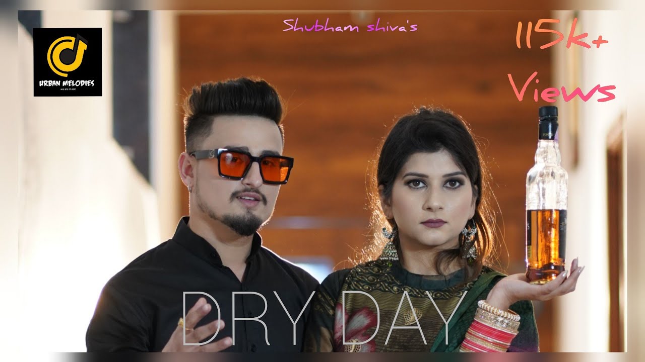 DRY DAY (4K) Shubham Shiva ft Shivani Wazir | Dilraaj | Latest Punjabi Song 2020 | Urban Melodies