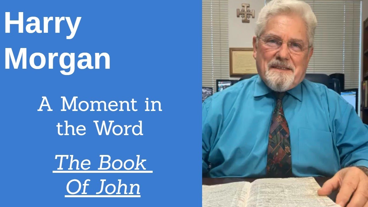 John 12:23 with Harry Morgan: The Hour for the Son to be Glorified