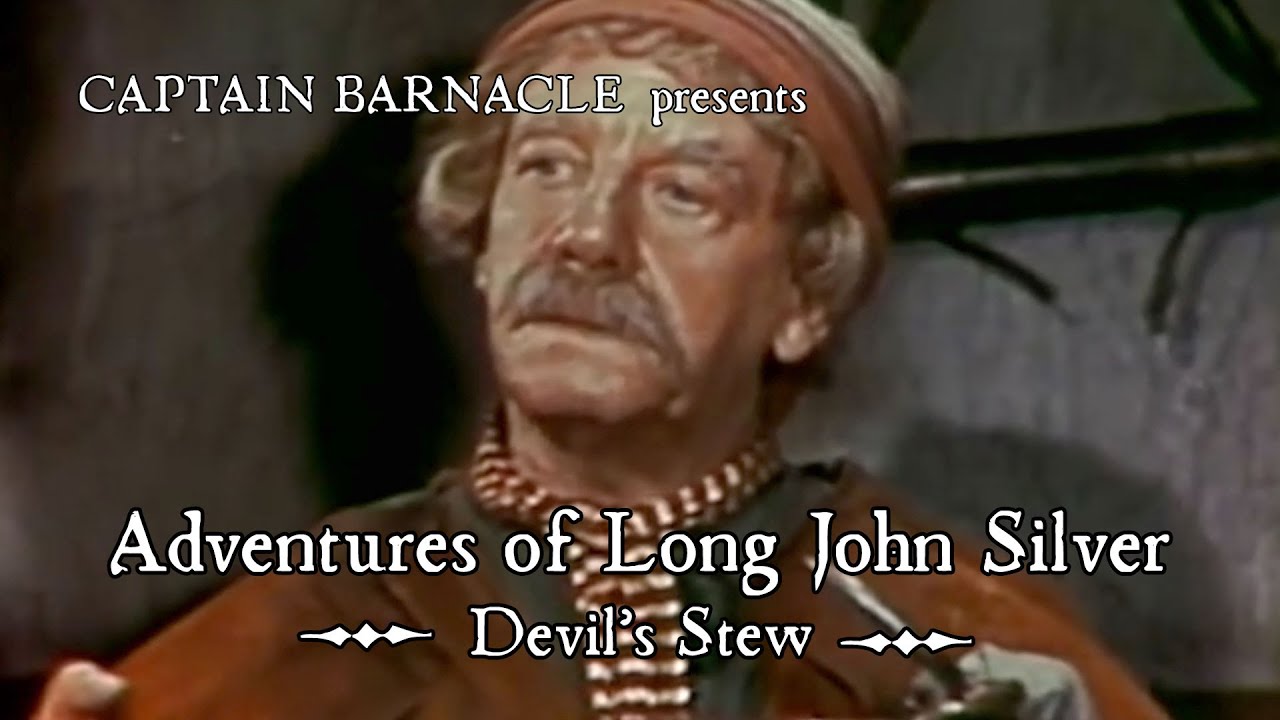 Long John Silver &ndash; The Devil&rsquo;s Stew (1957) | Classic TV with Robert Newton | Captain Barnacle