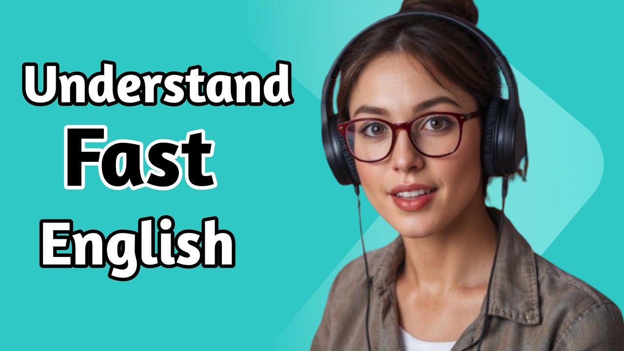 Understand Fast English Easily | Train Your Ears to Catch Native Speakers