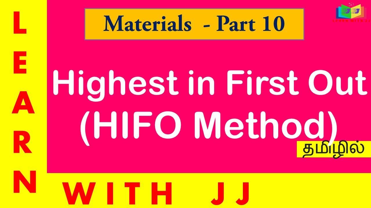 HIFO Method of pricing Material Issues in Tamil || Materials - Part 10|| Highest in First out method