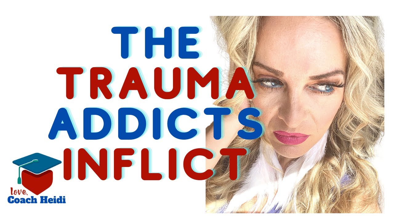 How their addiction creates trauma for you
