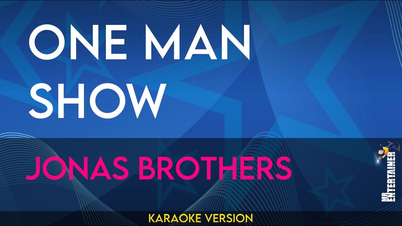 One Man Show - Jonas Brothers (KARAOKE)