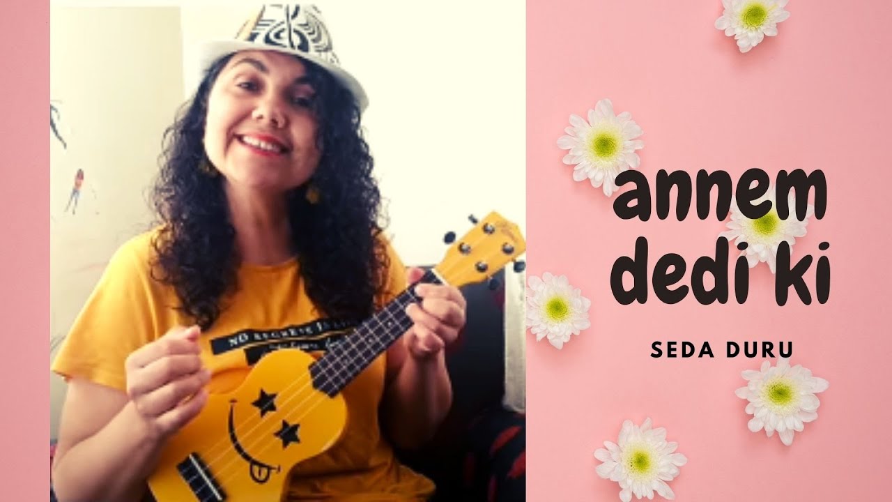 Annem Dedi ki - Ezo Sunal - Ukulele - Akor - S&ouml;z