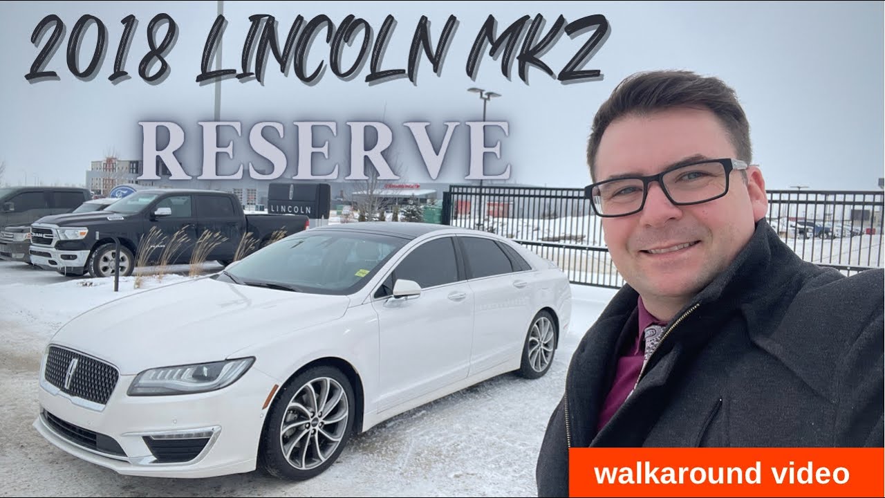 2018 Lincoln MKZ Reserve AWD 2.0T walkaround video