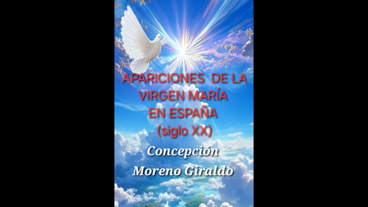APARICIONES DE LA VIRGEN MARÍA EN ESPAÑA SIGLOXX 5 julio 2025
