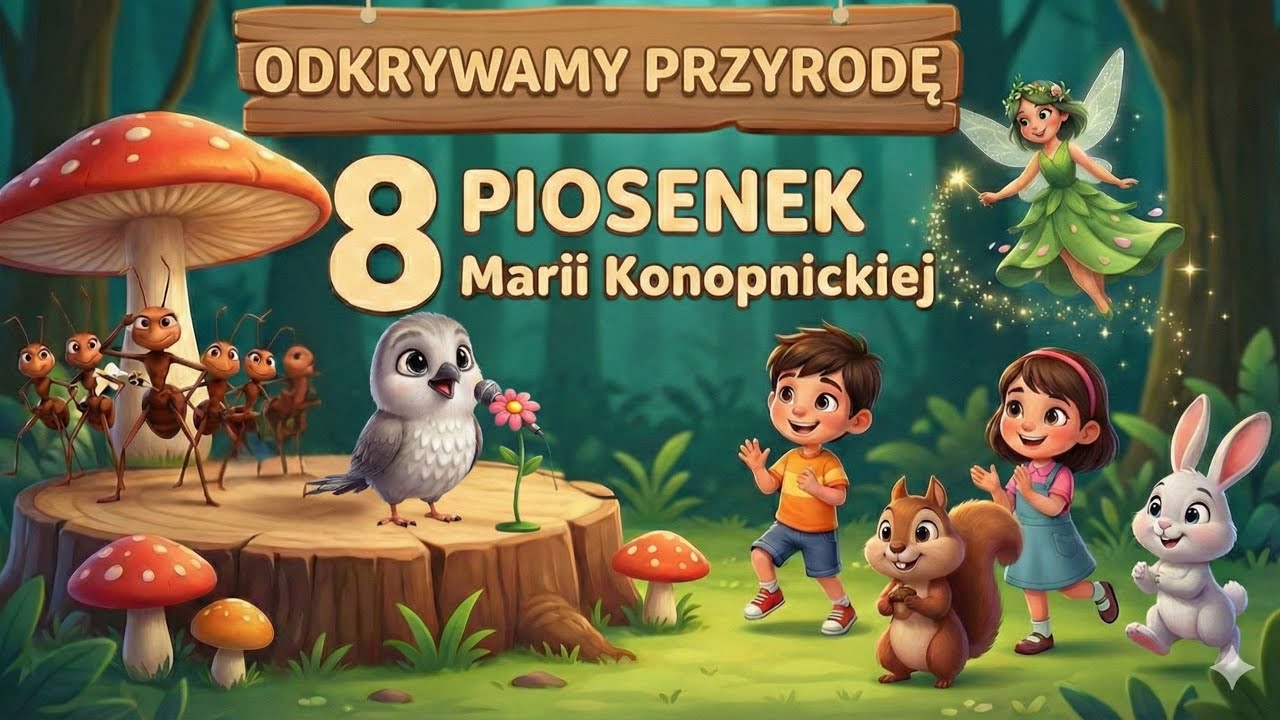 Maria Konopnicka dla dzieci: Odkrywamy przyrodę | Piosenki do nauki i zabawy 🍂 Wersja Animowana