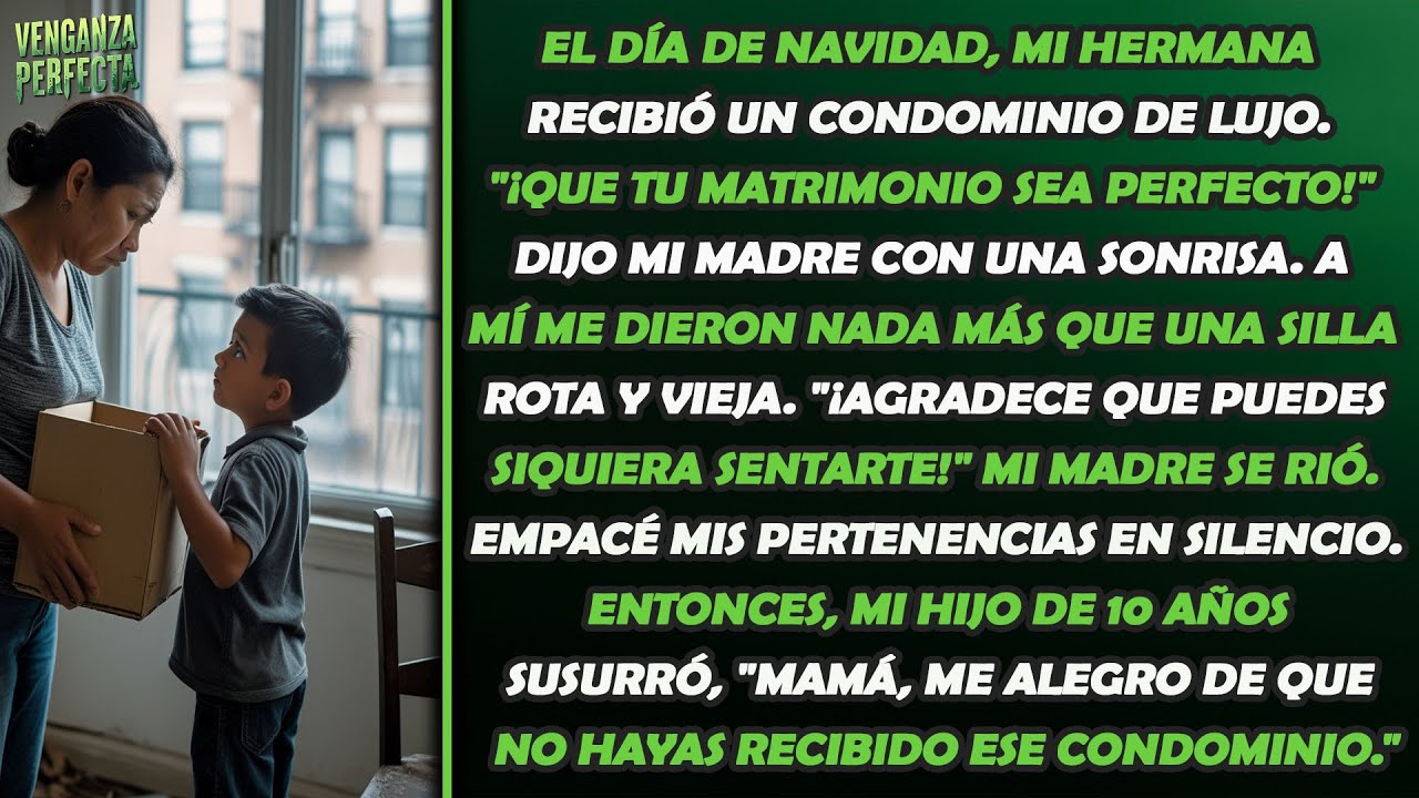 En Navidad, mi hermana recibió un condominio de lujo... yo recibí una silla rota.