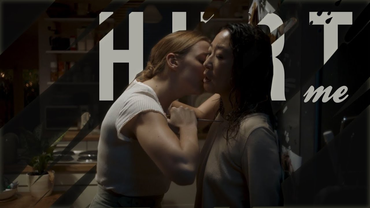 Eve & Villanelle - Hurt Me