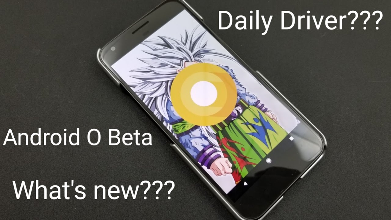 OTA Android O Beta Preview Hands On With New Features , Is It Daily Driver Ready yet???
