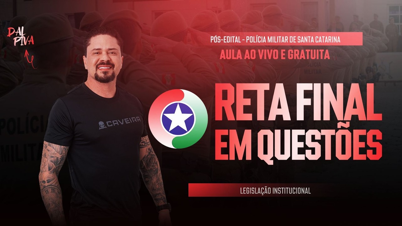 AULA PÓS-EDITAL CONCURSO PMSC - LEGISLAÇÃO INSTITUCIONAL (RETA FINAL COM QUESTÕES)