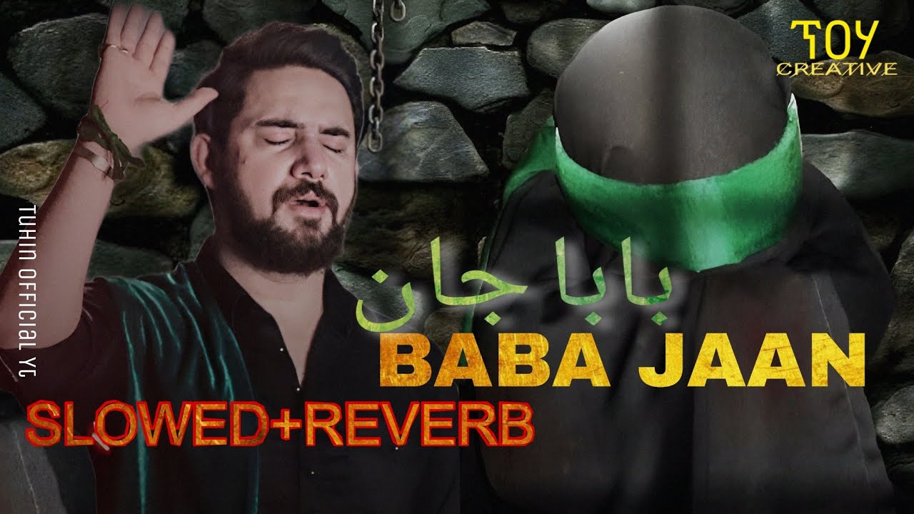 BABA JAAN (SLOWED+REVERB) || HEART TOUCHING || FARHAN ALI WARIS || BIBI SAKINA || TUHIN OFFICIAL YT