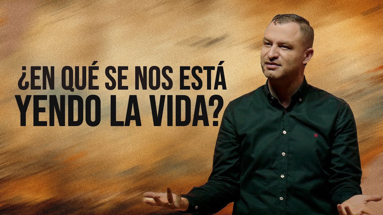 ¿En qué se nos está yendo la vida? | Pastor Andrés Arango | La Central
