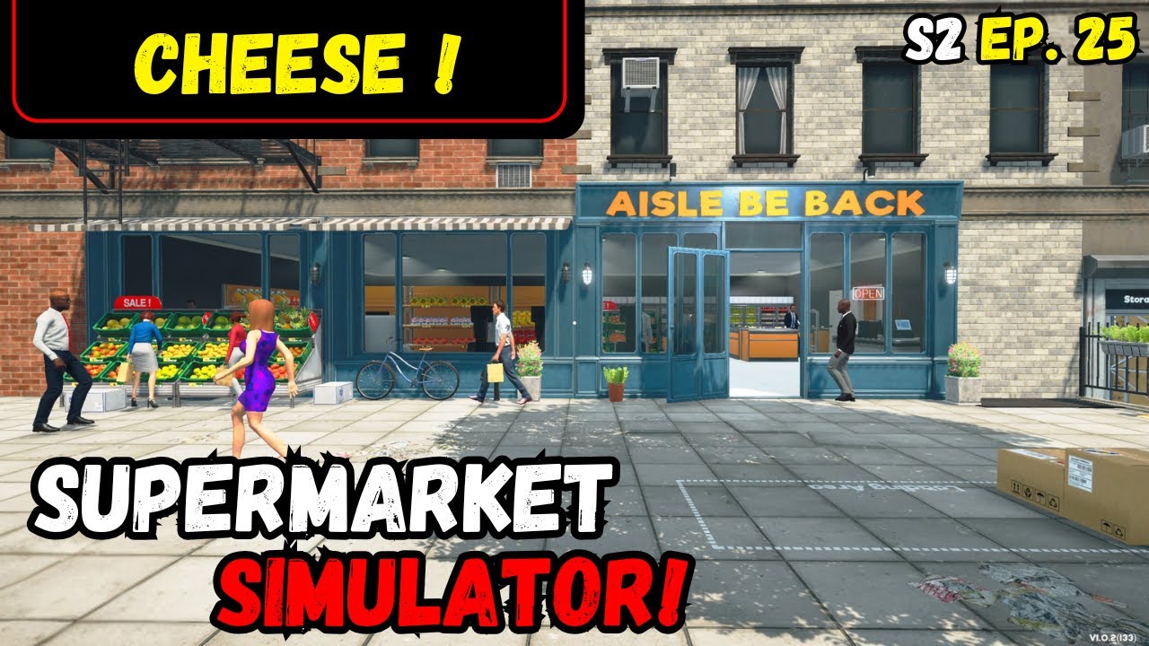 Say Cheese! Supermarket Simulator S2 Ep.25