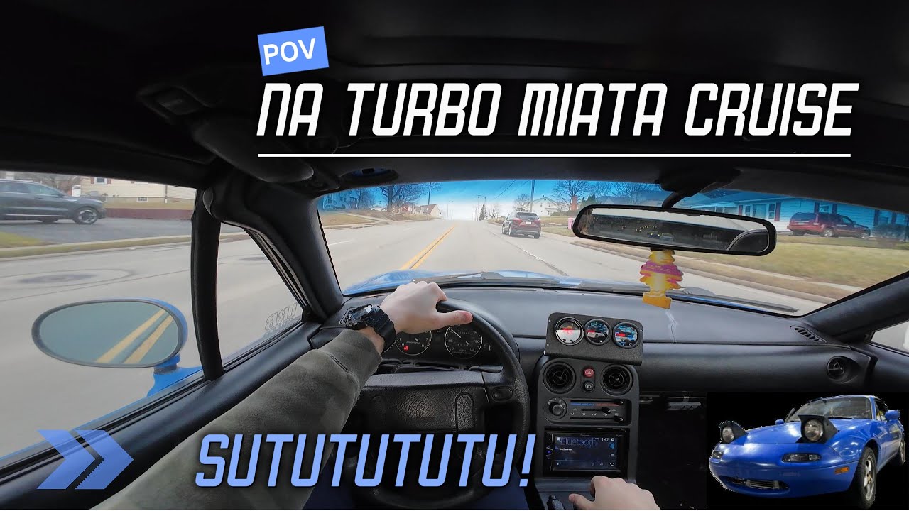 POV: Turbo Miata Cruise