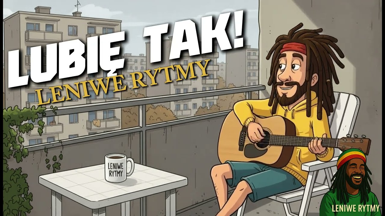 Lubię tak! Pozytywne reggae na każdy dzień - chill, luz i dobry nastrój | Leniwe Rytmy
