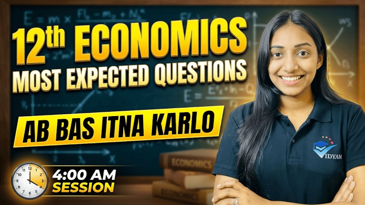 CLASS 12 ECONOMICS: MOST EXPECTED QUESTIONS | LEGENDARY 4 AM SESSION | ANSHITA JINDAL | VIDYAM