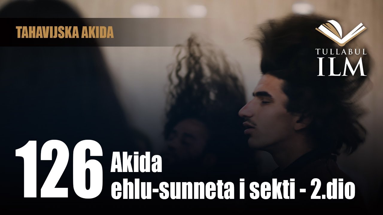 Akida ehlu sunneta i sekti 2.dio - dr. Zijad Ljakić - Tullabul Ilm
