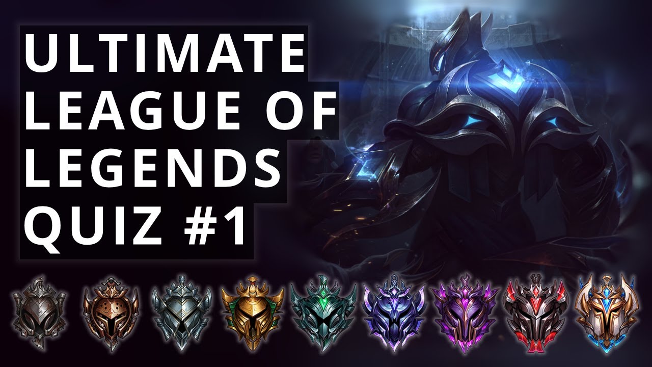 The Ultimate LoL Quiz #1 - Do You Know More About League Of Legends Than Your Friends?