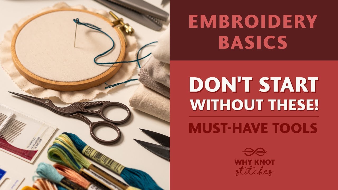 Essential Embroidery Tools & Supplies for Beginners