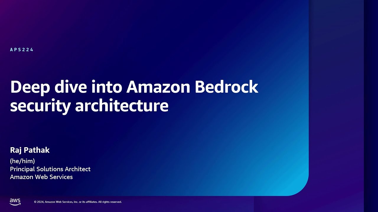 AWS re:Inforce 2024 - Deep dive into Amazon Bedrock security architecture (APS224)