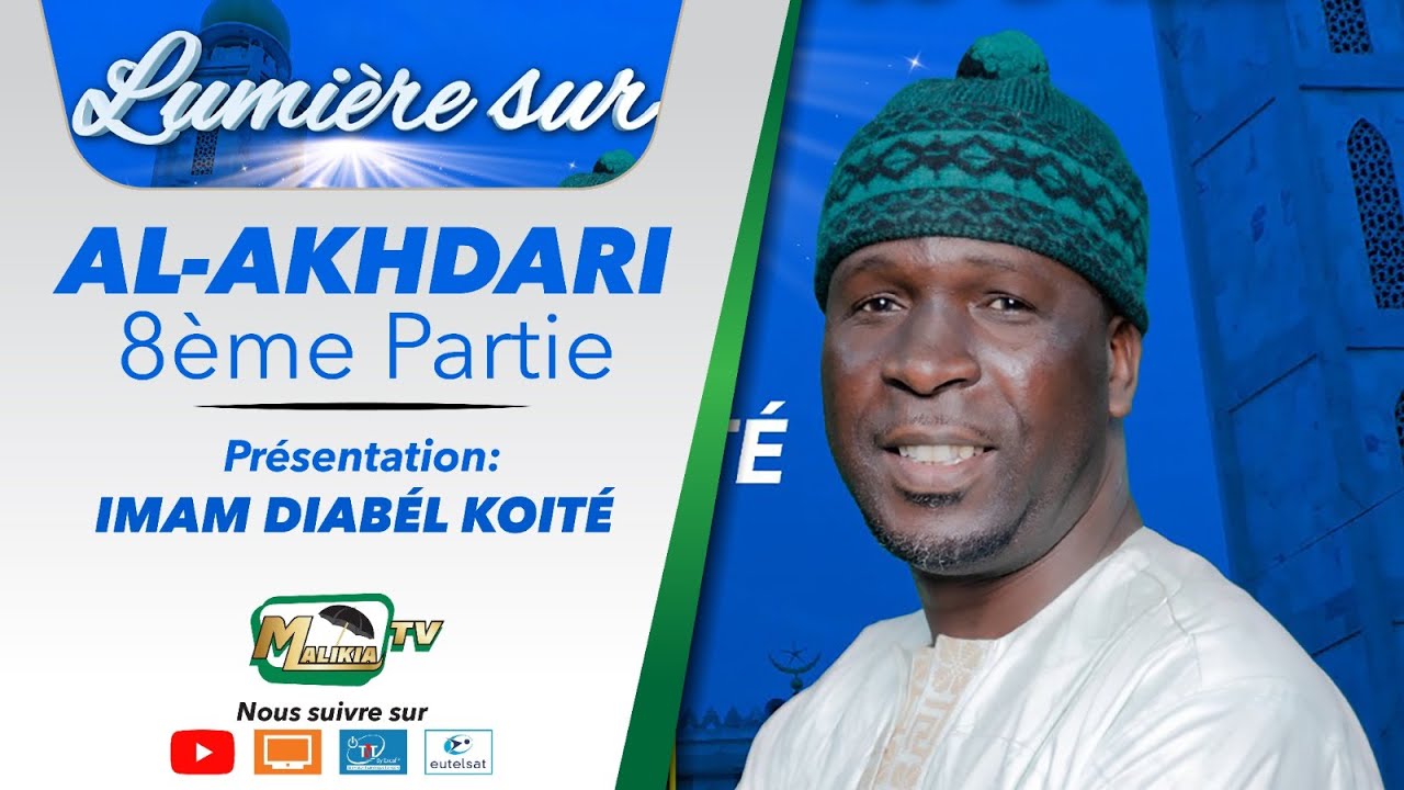 🔴[ DIRECT ] AL- AKHDARÎ : N°8 - LUMIERE SUR AVEC IMAM DIABEL KOITE |  DU 24 JUILLET 2023