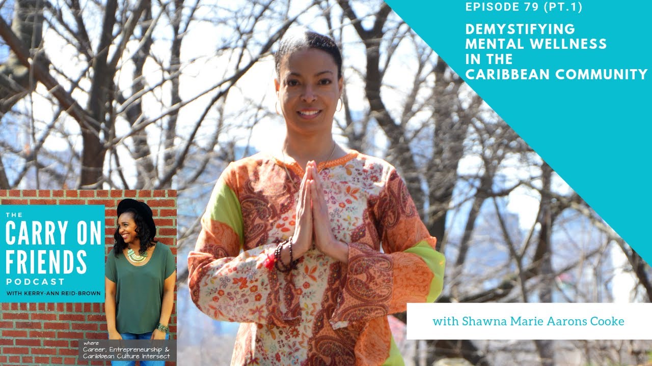 Part 1: Demystifying Mental Wellness in the Caribbean Community
