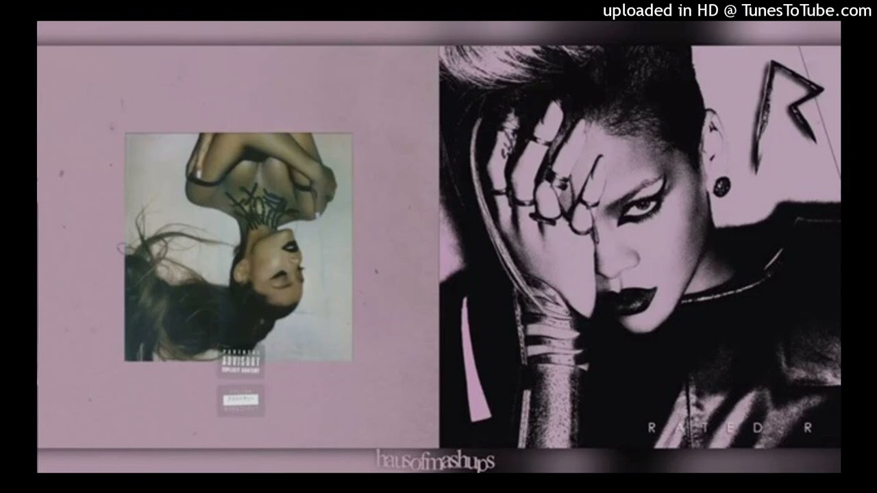 Ariana Grande/Rihanna  Bloodline/Rude Boy (B95)