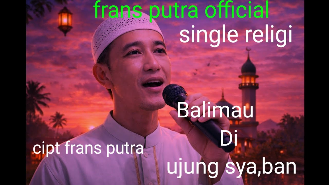 Single Religi Balimau di ujuang Sya'ban    cipt Frans putra panks rock dut video music official 