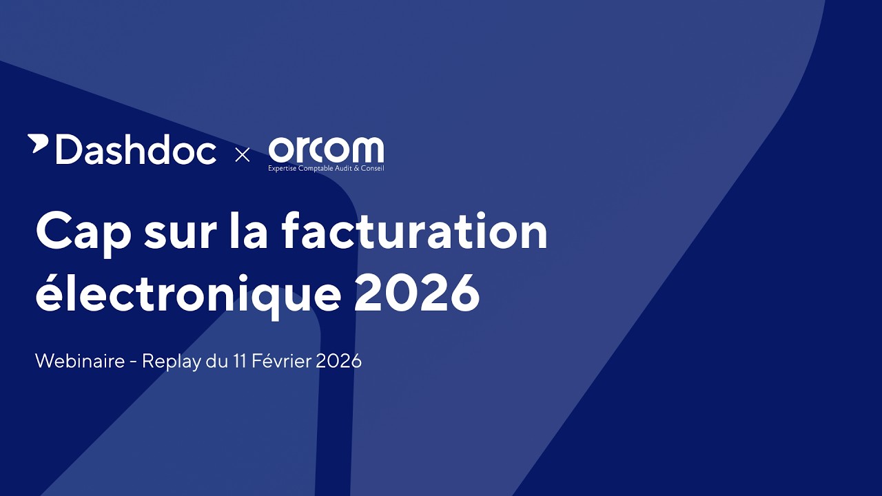 [Replay] - Webinaire Dashdoc x Orcom - Cap sur la facturation électronique !