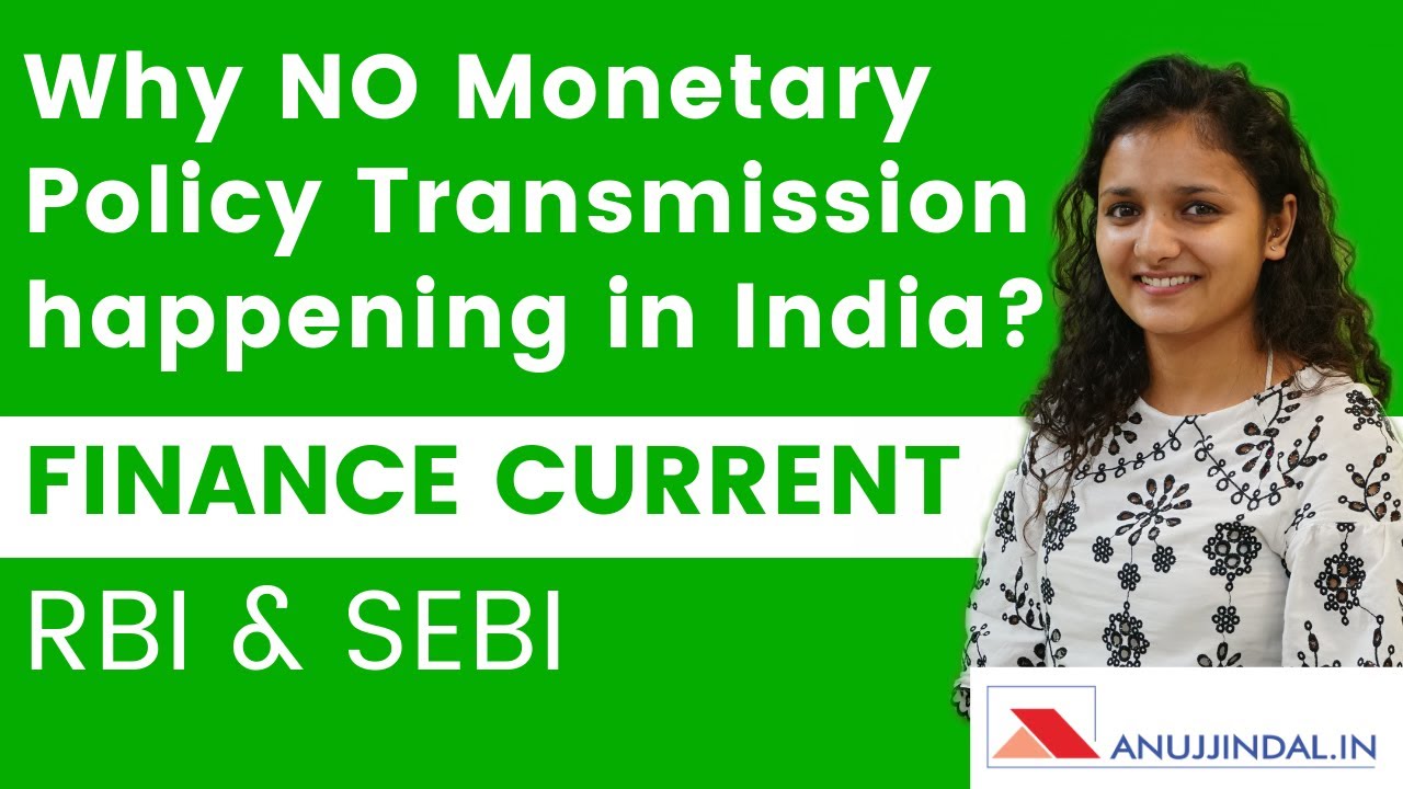 Monetary Policy Transmission not happening in the Economy | RBI & SEBI 2019