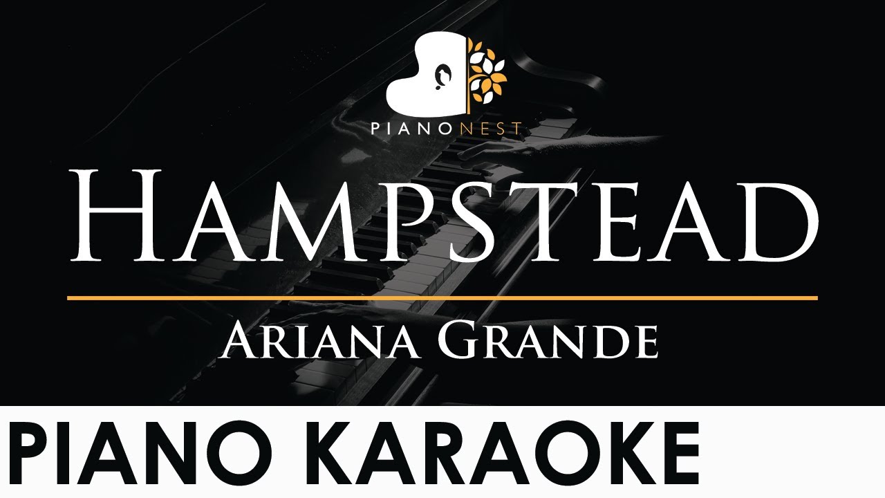 Ariana Grande - Hampstead - Piano Karaoke Instrumental Cover with Lyrics