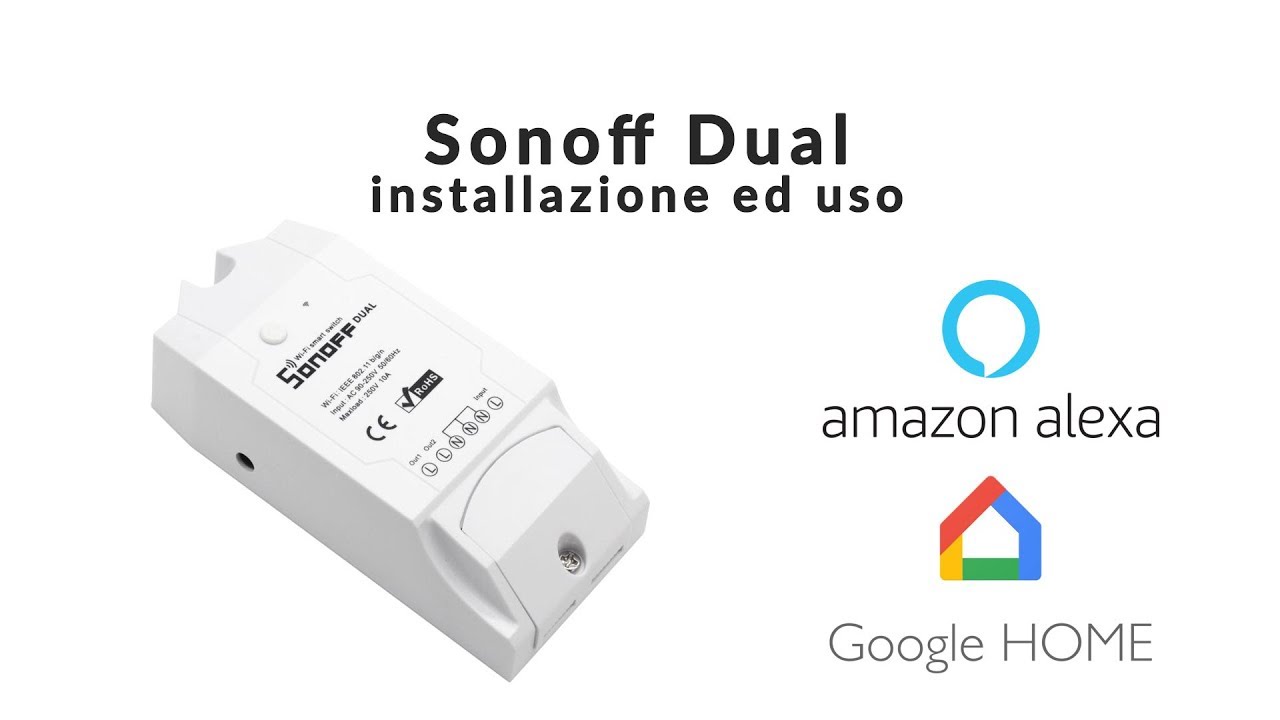 Sonoff Dual con Amazon Alexa e Google Home by Hifive srl