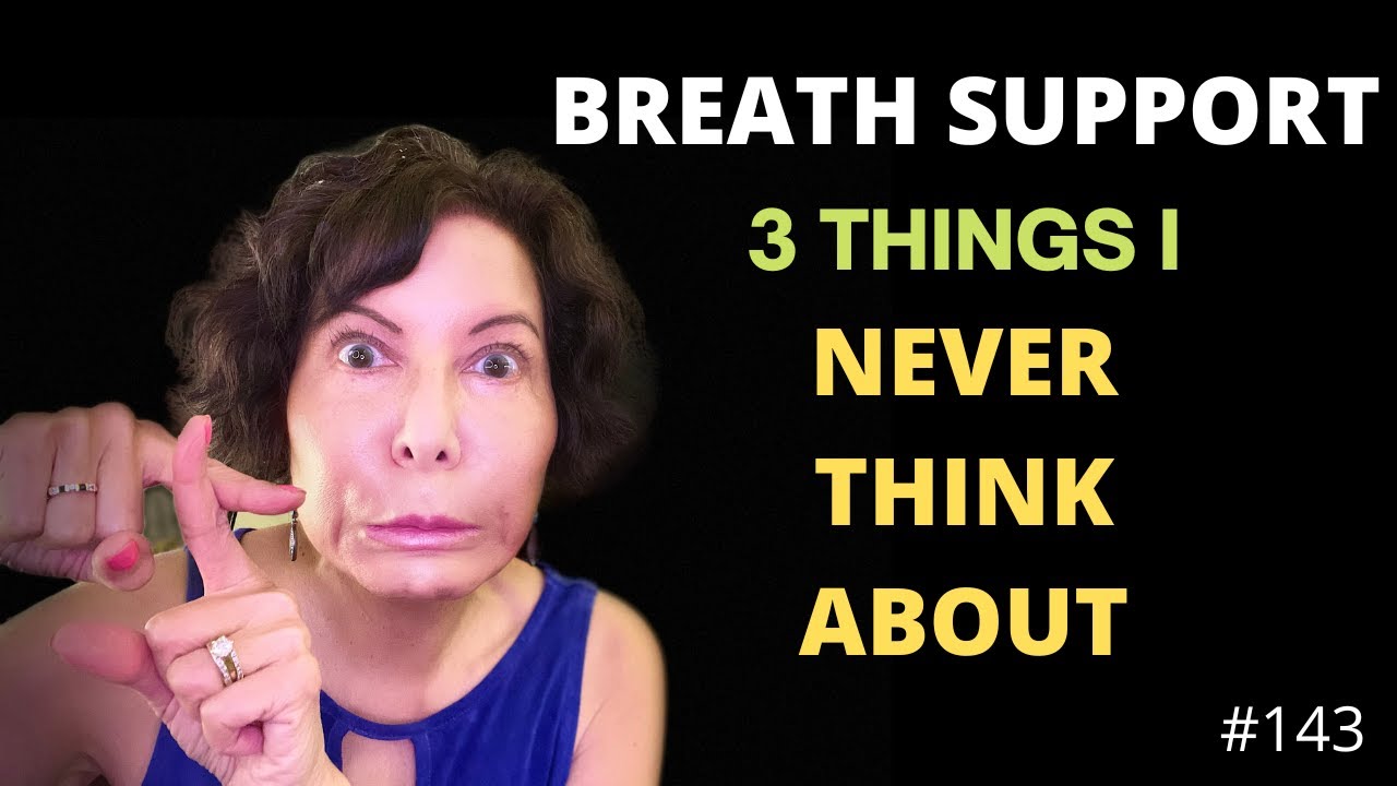 Breath Support vs Strain - 3 THINGS I CHOOSE NOT TO THINK ABOUT!