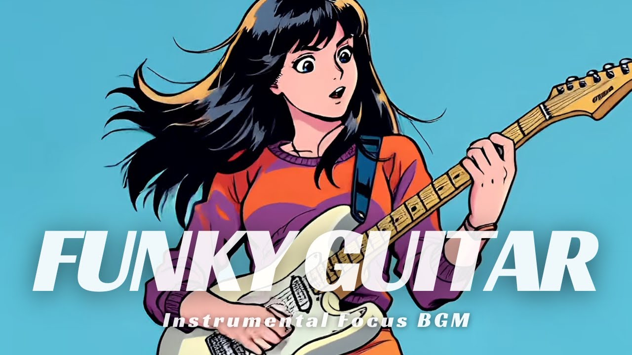 Fresh Groovy Guitar BGM | Funky Guitar for Work & Focus