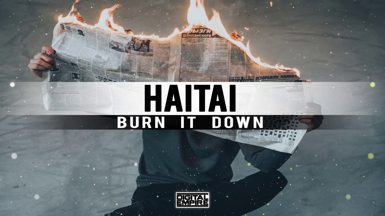 HAITAI - Burn It Down (Original Mix)