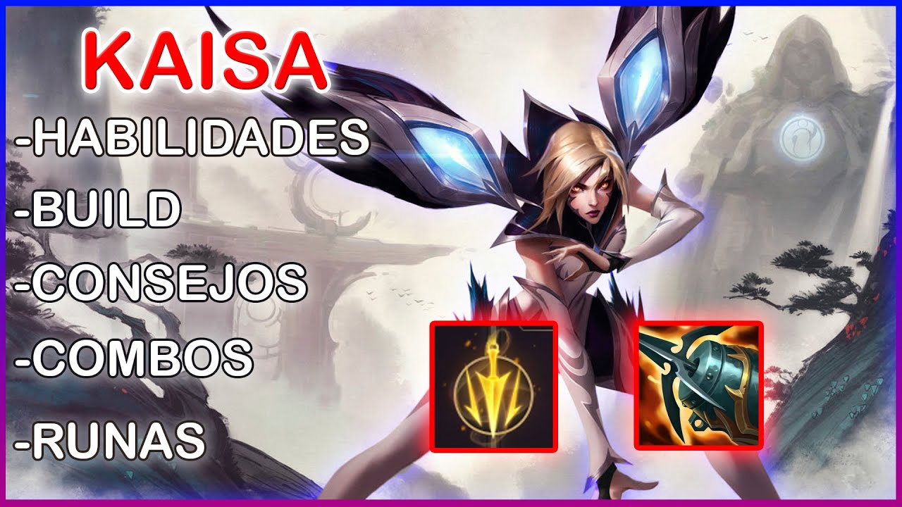 ♦️GUIA COMPLETA DE KAISA♦️Todo lo que tienes que saber(HABILIDADES,CONSEJOS,COMBOS,RUNAS,BUILD)