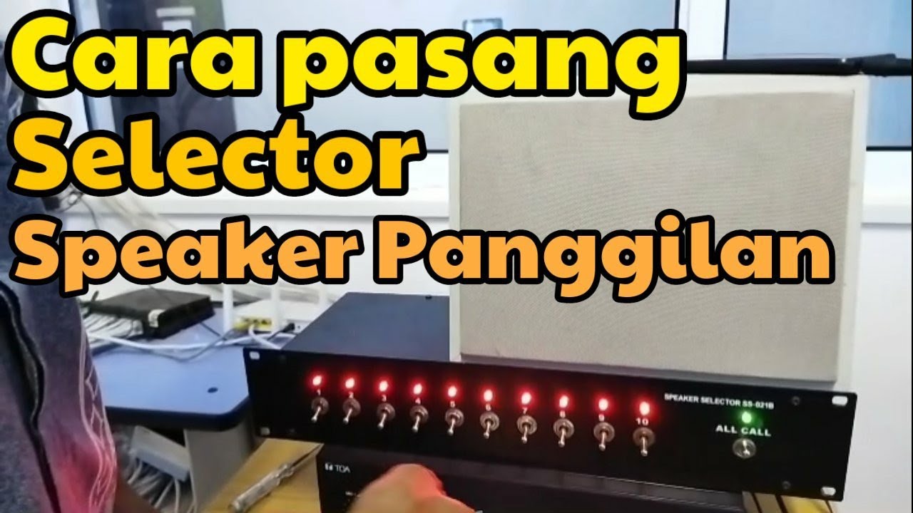 Tutorial cara  memasang selector speaker paging sekolah