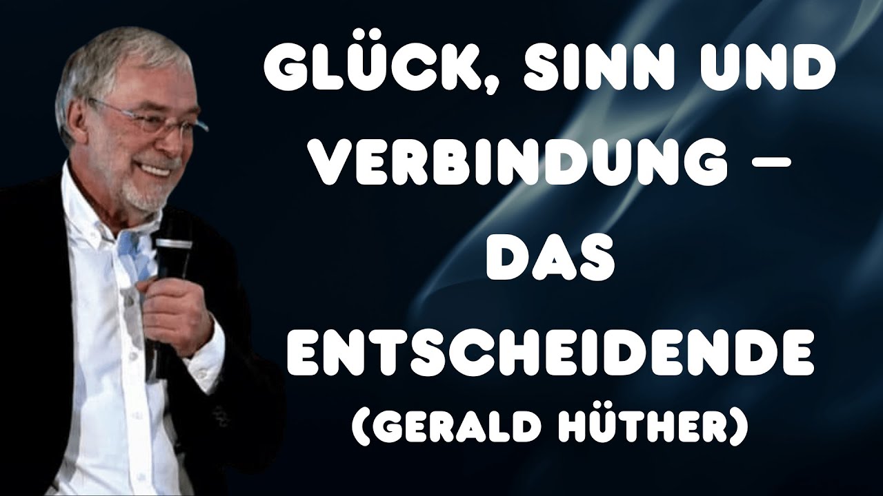 Was uns wirklich lebendig hält | Gerald Hüther