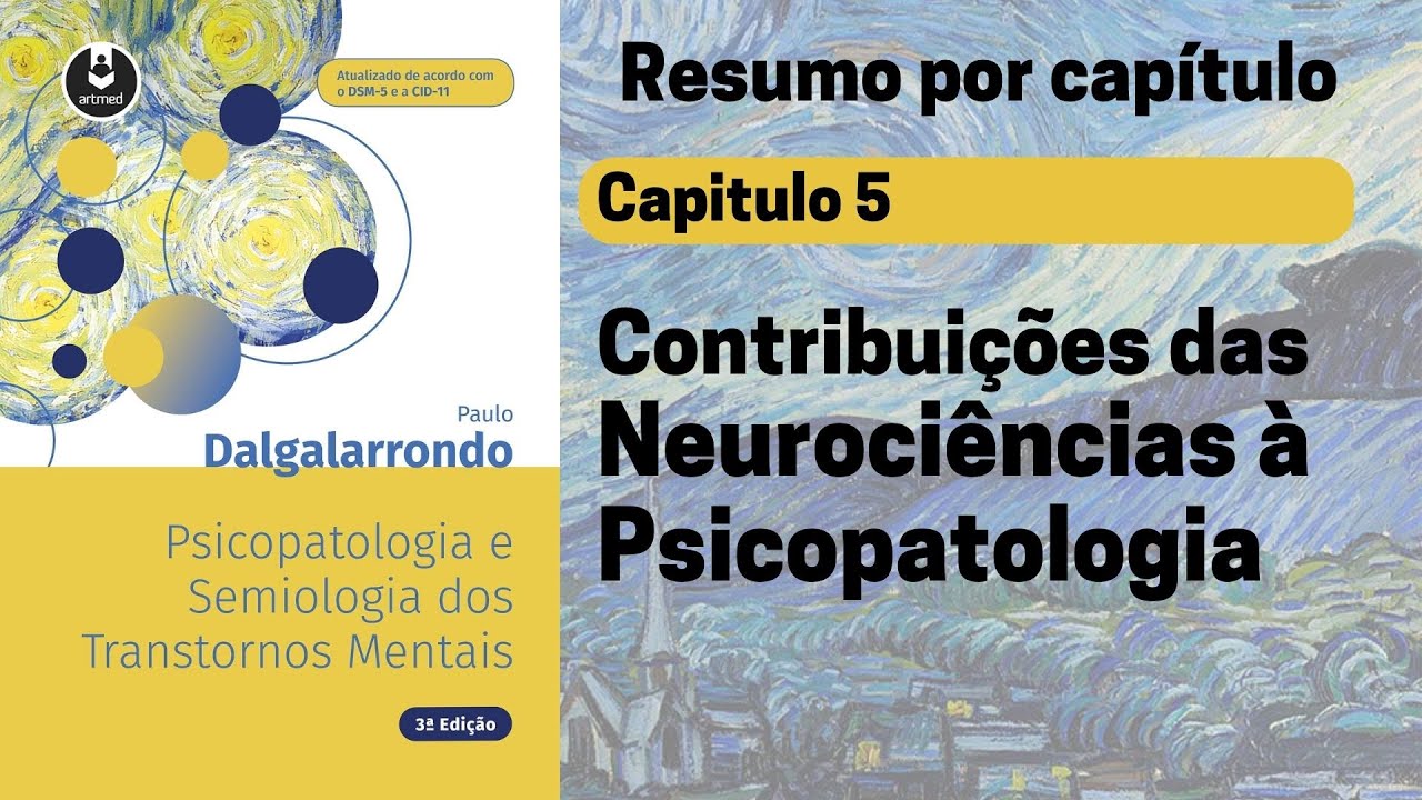 Capt 5 | Contribuições das neurociências à psicopatologia | Resumo Dalgalarrondo
