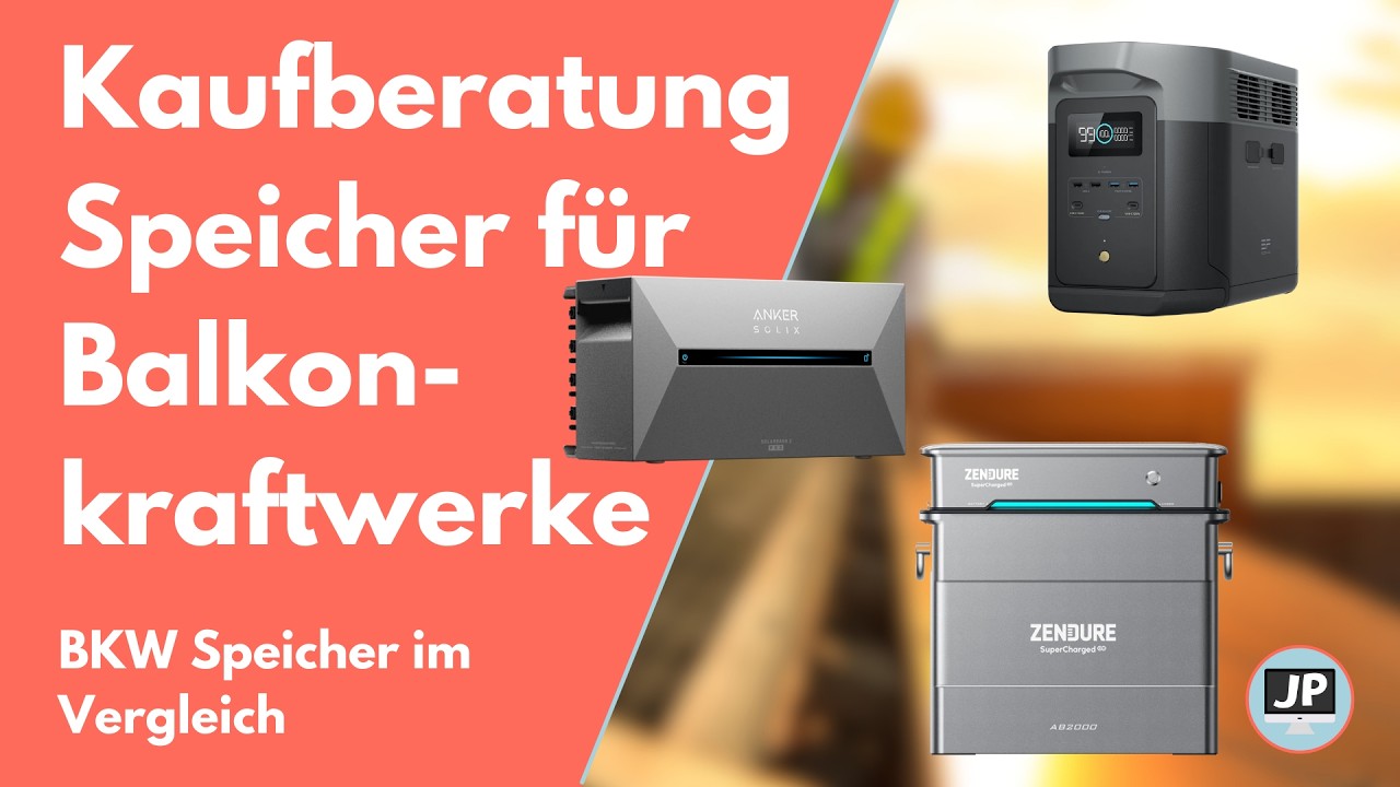 Kaufberatung: Speicher fürs Balkonkraftwerk | Welcher Speicher ist der Richtige für dein BKW?
