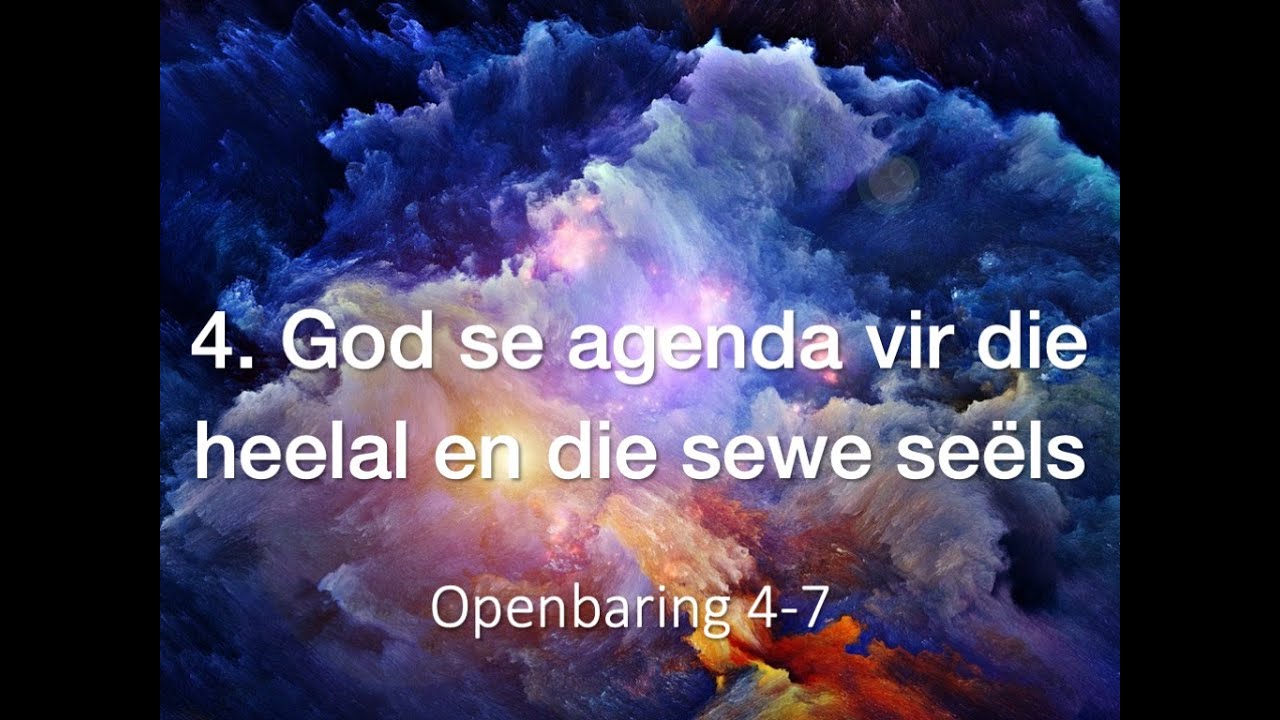 Pinkster 04 - God se agenda vir die heelal en die sewe se&euml;ls - Openbaring 4-7
