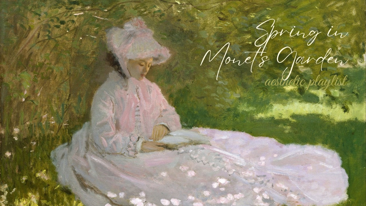 spring in monet's garden (a playlist)
