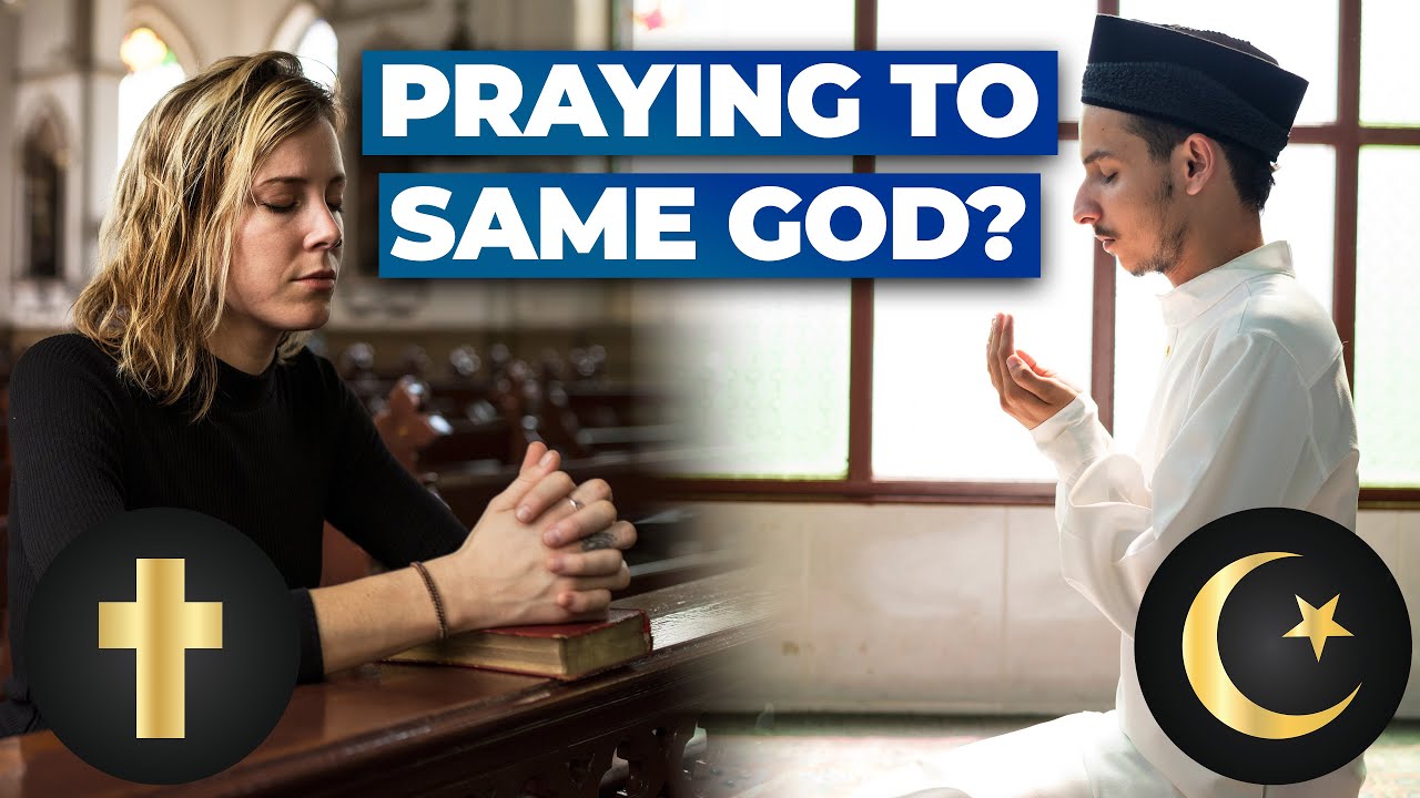 Do Christians and Muslims Worship the Same God?