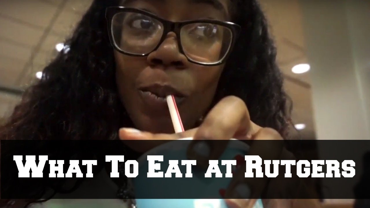 WHAT TO EAT AT RUTGERS UNIVERSITY